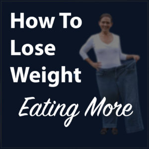 42_howtoloseweighteatingmore