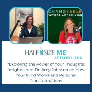 "Exploring the Power of Your Thoughts: Insights from Dr. Amy Johnson on How Your Mind Works and Personal Transformations