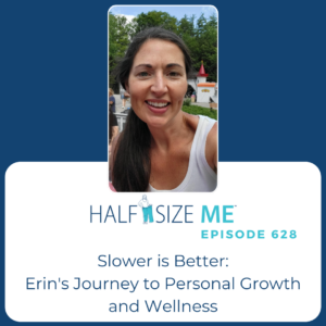 Slower is Better: Erin's Journey to Personal Growth and Wellness