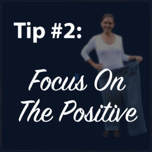 21_Tip2_FocusOnThePositive