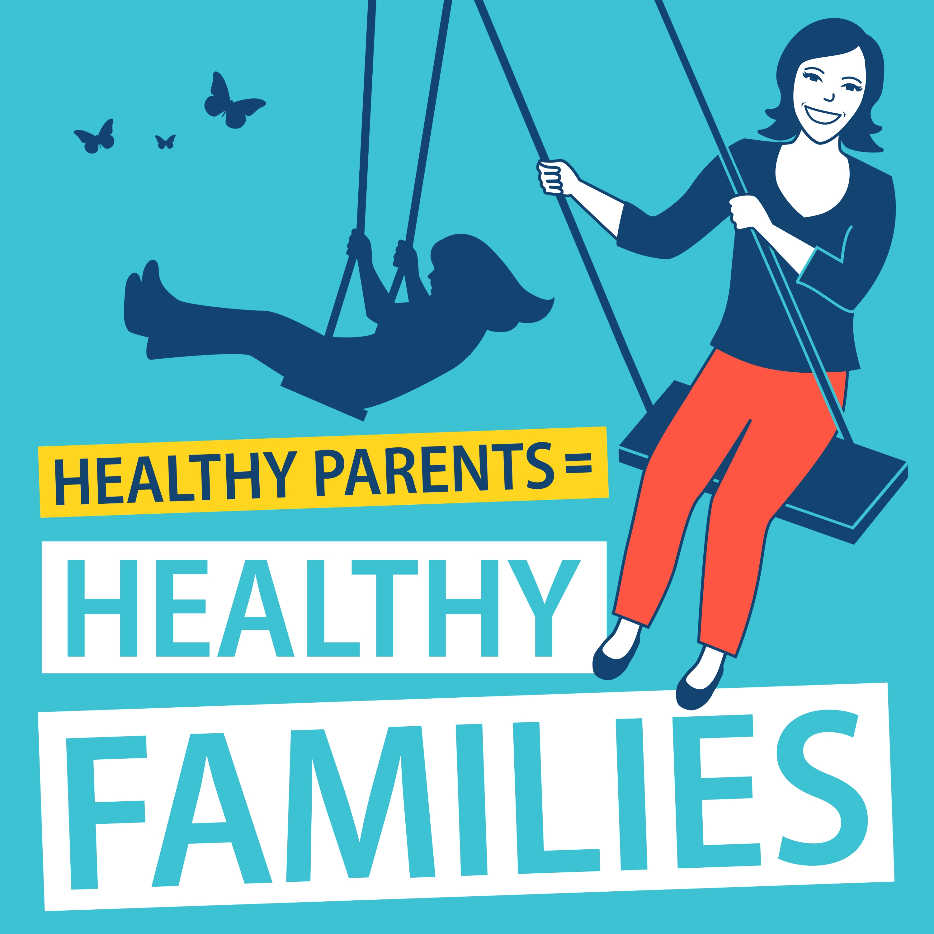 Healthy Parents (equals) Healthy Families